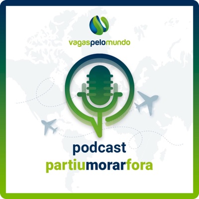 Partiu Morar Fora - Vagas pelo Mundo:Partiu Morar Fora - um podcast com a marca do Vagas pelo Mundo