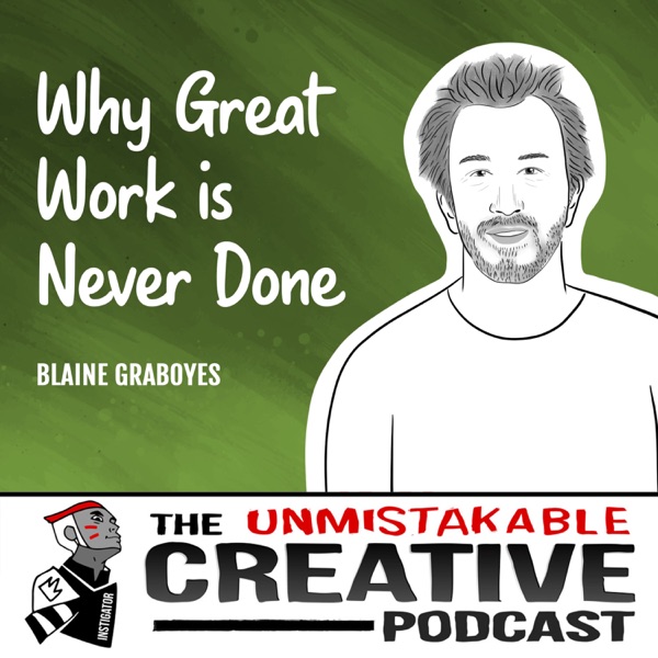 Listener Favorites: Blaine Graboyes | Why Great Work is Never Done photo
