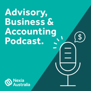 Nexia: Advisory, Business & Accounting Podcast
