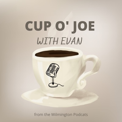 Cup o' Joe with Evan