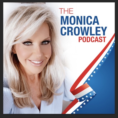 The Monica Crowley Podcast:Monica Crowley
