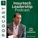 The Insurtech Leadership Podcast