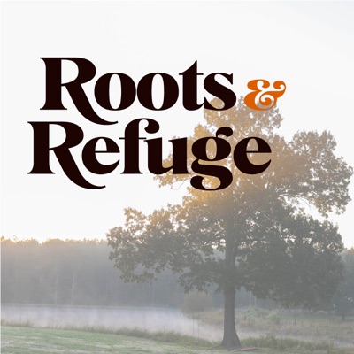 Roots and Refuge Podcast:Jessica Sowards