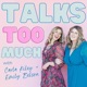Talks Too Much with Carla Kiley & Emily Belson