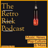 The Retro Rick Podcast - The Retro Rick Podcast