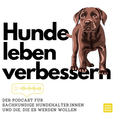 Hundeleben verbessern | Der Podcast für sachkundige Hundehalter:innen und die, die es werden wollen