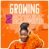 Growing and Becoming Podcast - Onome