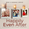 Happily Even After: A Redemption Story Podcast - Bob & Dannah Gresh