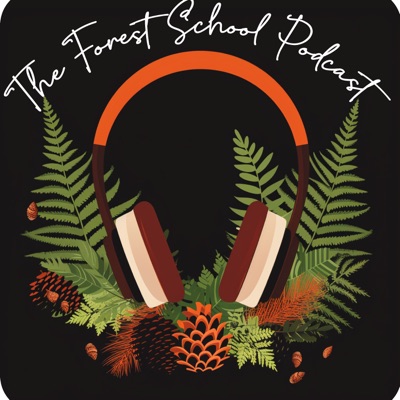 The Forest School Podcast