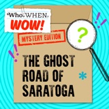 The Ghost Road of Saratoga (8/2/23)