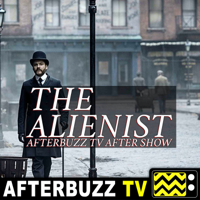 The Alienist Reviews & After Show - AfterBuzz TV podcast