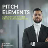 Pitch Elements | SaaS Sales Podcast für den B2B Software, IT & Technologie Vertrieb - The Pitch Corporation