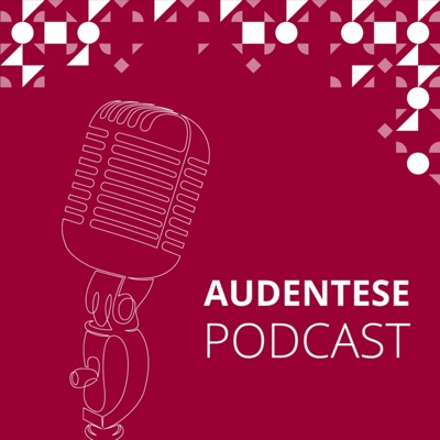 Audentese podcast
