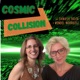 Cosmic Collision