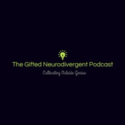 The Gifted Neurodivergent Podcast