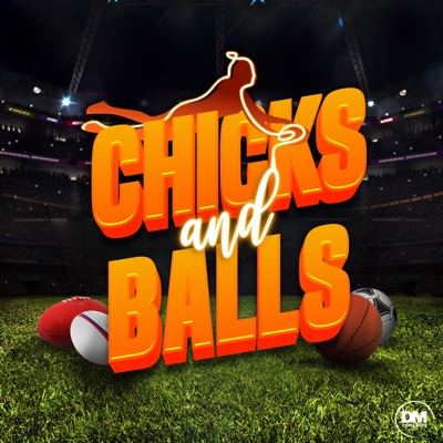 Chicks & Balls The Podcast