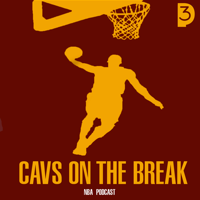 Cavs On The Break NBA Podcast