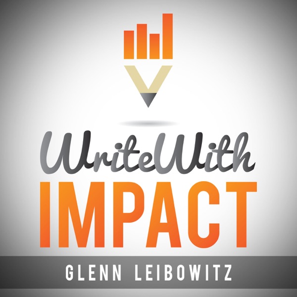 Write With Impact with Glenn Leibowitz