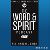 Randall Grier Ministries' The Word & Spirit Podcast - Randall Grier Ministries