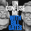 Unconfuse Me with Bill Gates - Gates Notes