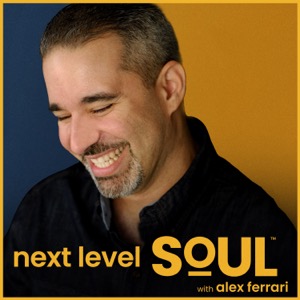 Next Level Soul Podcast with Alex Ferrari