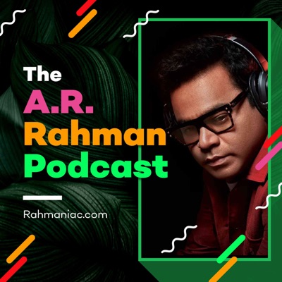 A.R. Rahman Podcast:Rahmaniac.com