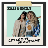 Kass & Emily Little Bits Of Awesome podcast