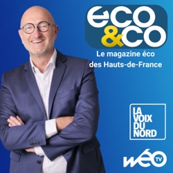 Eco & Co, le magazine de l'économie en Hauts-de-France
