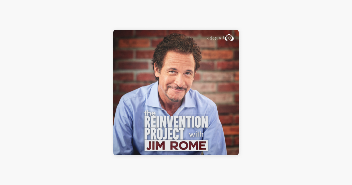 The Reinvention Project with Jim Rome on Apple Podcasts