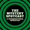 The Mystery Spotcast: A Supernatural Rewatch - Klaudia Amenábar, Ollie Phresh