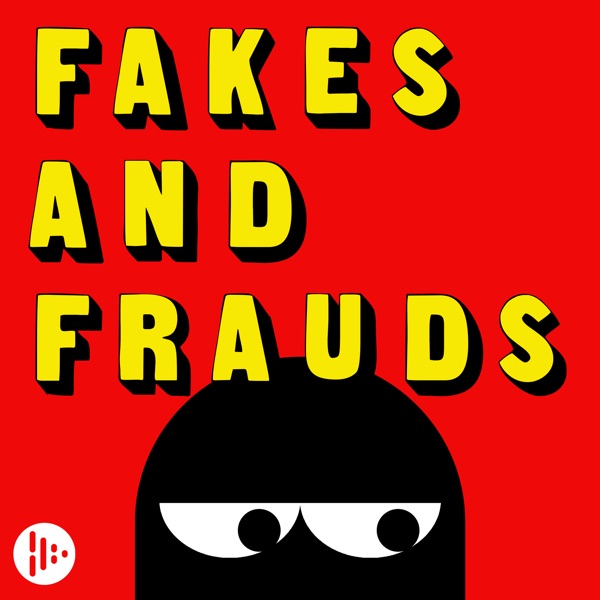 Fakes and Frauds