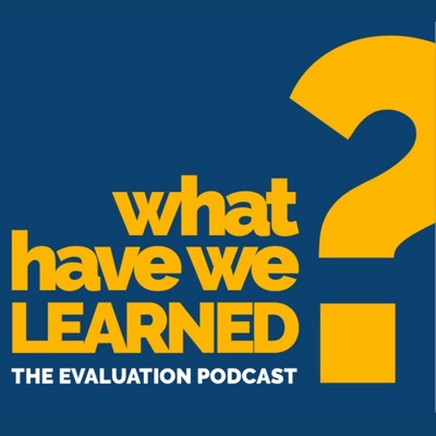 World Bank Group │ What Have We Learned? The Evaluation Podcast World Bank Group │ What Have We Learned? The Evaluation Podcast