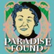 The Paradise Found Podcast