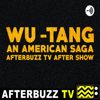 The Wu-Tang American Saga Podcast - AfterBuzz TV