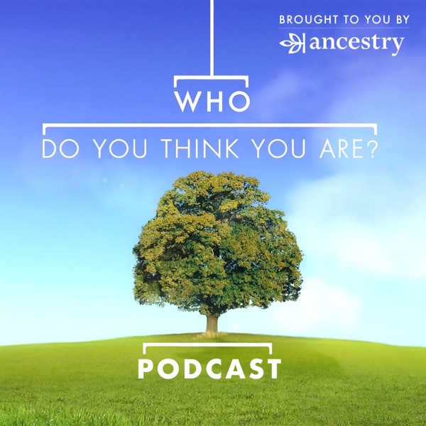 Who Do You Think You Are? Podcast