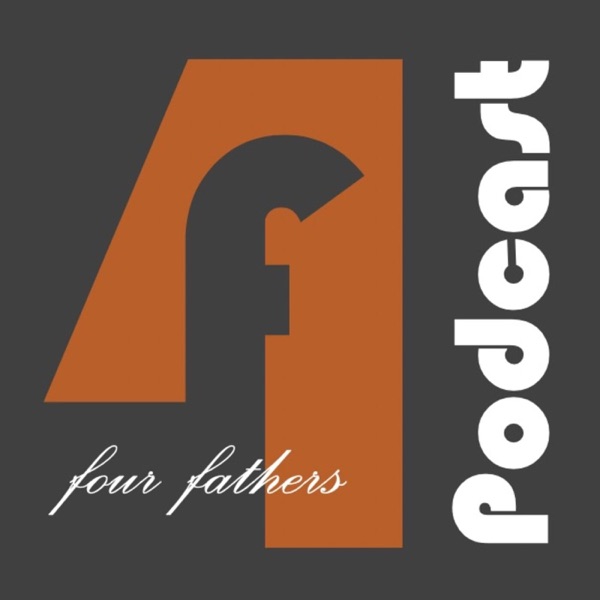 The Four Fathers Podcast