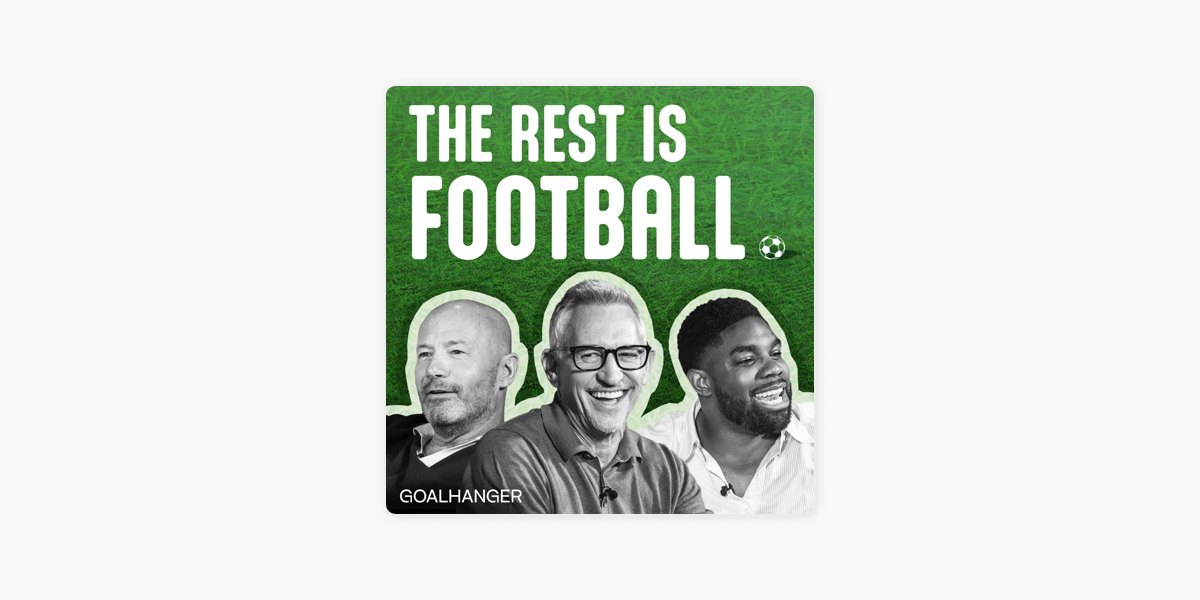  The Rest Is Football On Apple Podcasts