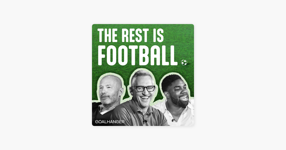  The Rest Is Football On Apple Podcasts