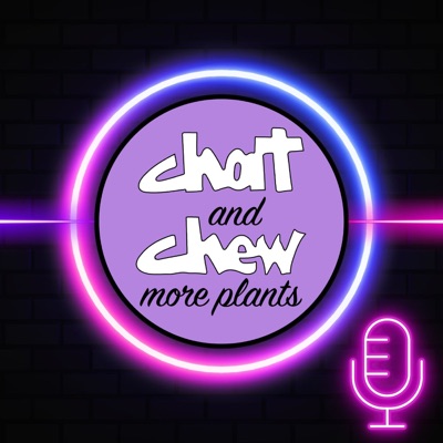 Chat and Chew More Plants