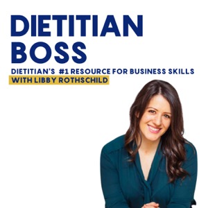 Dietitian Boss with Libby Rothschild