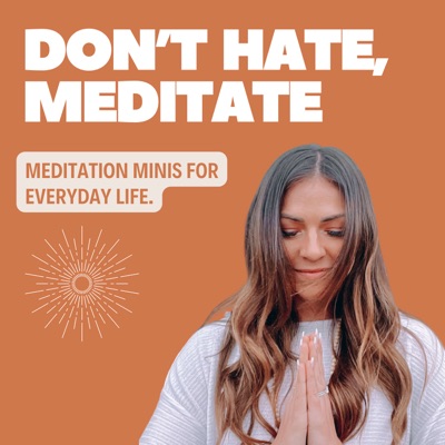 Don't Hate, Meditate - With Erin Joy