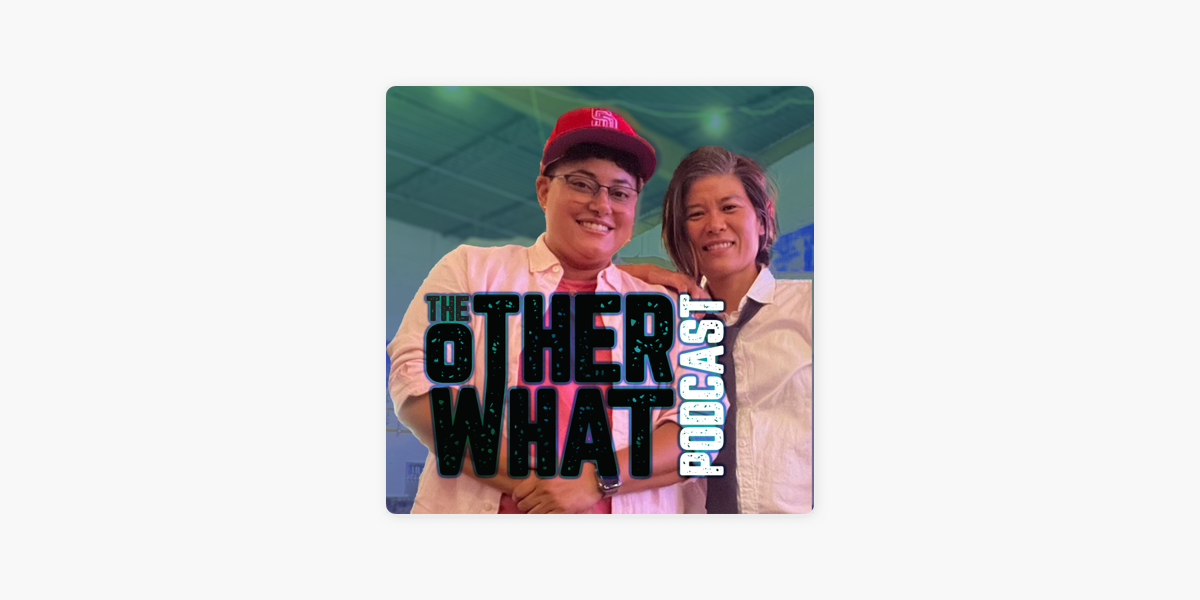The Other What on Apple Podcasts
