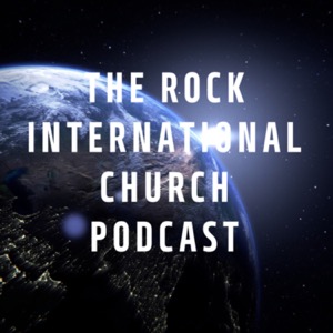 Rock International Church Podcast