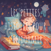 Les petites histoires pour s'endormir - Les histoires pour enfants