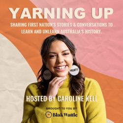 Yarning Up First Nations Stories with Caroline Kell