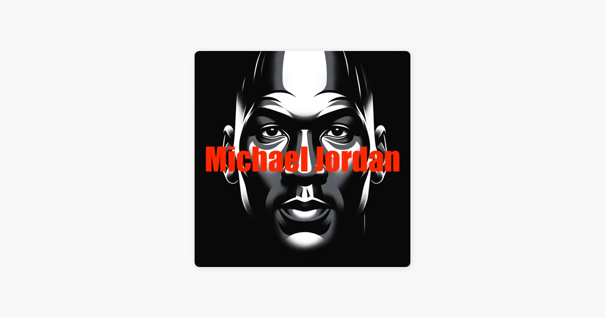 ‎Michael Jordan - Audio Biography op Apple Podcasts