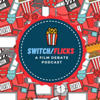 Switch/Flicks podcast