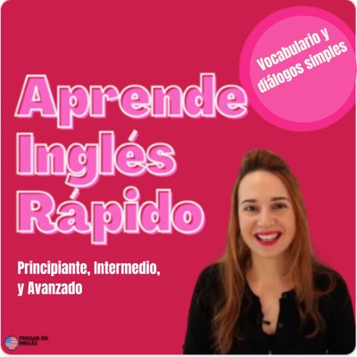 Aprende Inglés Rápido: Un podcast para todos los niveles (principiante, intermedio, y avanzado) Aprende Inglés Rápido: Un podcast para todos los niveles (principiante, intermedio, y avanzado)