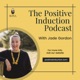 The Positive Induction Podcast