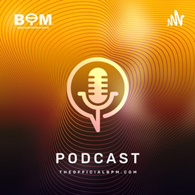 TheOfficialBPM Podcast